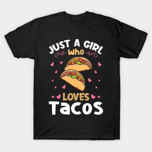 Just a Girl who Loves Tacos Gift T-Shirt